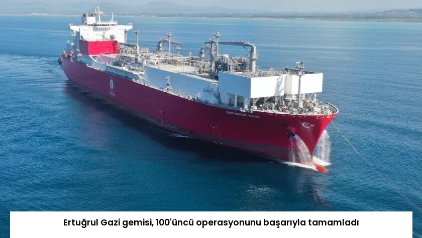 Ertuğrul Gazi gemisi, 100’üncü operasyonunu başarıyla tamamladı