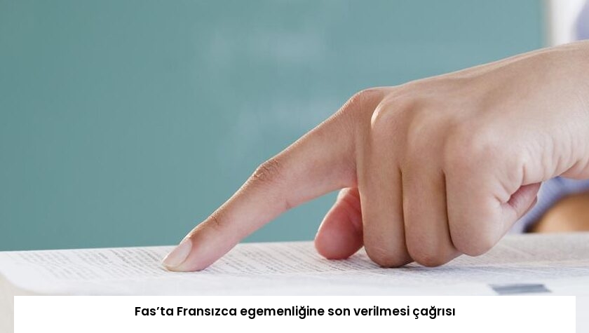 Fas’ta Fransızca egemenliğine son verilmesi çağrısı