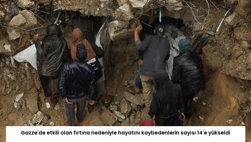 Gazze’de etkili olan fırtına nedeniyle hayatını kaybedenlerin sayısı 14’e yükseldi