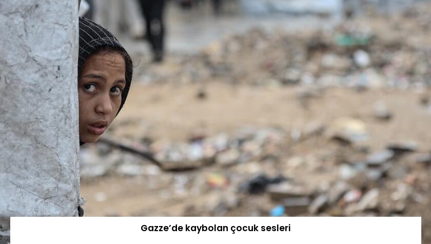 Gazze’de kaybolan çocuk sesleri