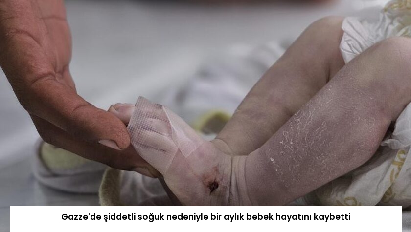 Gazze’de şiddetli soğuk nedeniyle bir aylık bebek hayatını kaybetti