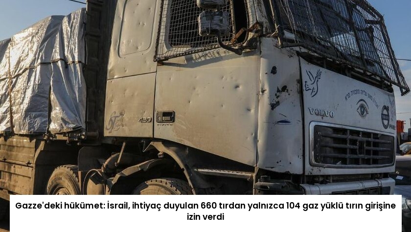 Gazze’deki hükümet: İsrail, ihtiyaç duyulan 660 tırdan yalnızca 104 gaz yüklü tırın girişine izin verdi