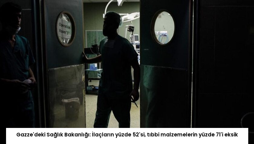 Gazze’deki Sağlık Bakanlığı: İlaçların yüzde 52’si, tıbbi malzemelerin yüzde 71’i eksik