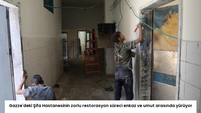 Gazze’deki Şifa Hastanesinin zorlu restorasyon süreci enkaz ve umut arasında yürüyor