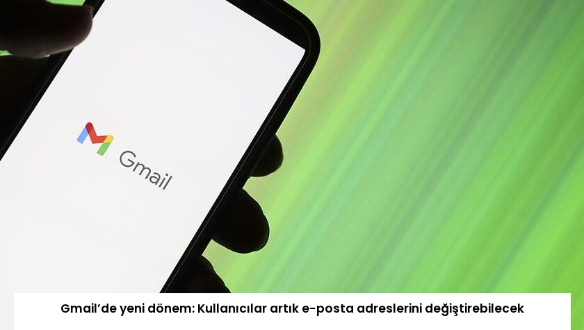 Gmail’de yeni dönem: Kullanıcılar artık e-posta adreslerini değiştirebilecek
