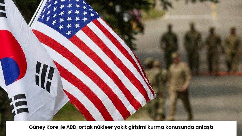 Güney Kore ile ABD, ortak nükleer yakıt girişimi kurma konusunda anlaştı