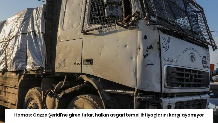 Hamas: Gazze Şeridi’ne giren tırlar, halkın asgari temel ihtiyaçlarını karşılayamıyor
