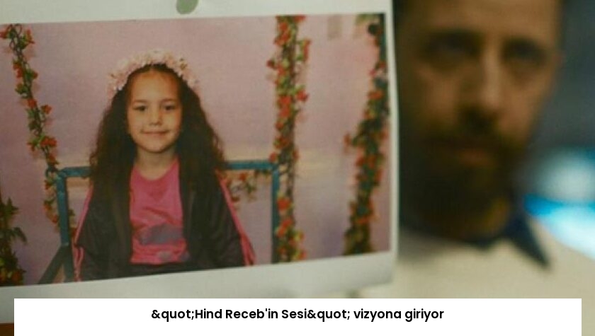 "Hind Receb’in Sesi" vizyona giriyor