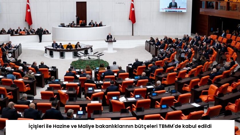 İçişleri ile Hazine ve Maliye bakanlıklarının bütçeleri TBMM’de kabul edildi