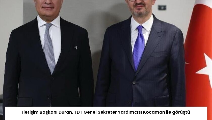 İletişim Başkanı Duran, TDT Genel Sekreter Yardımcısı Kocaman ile görüştü
