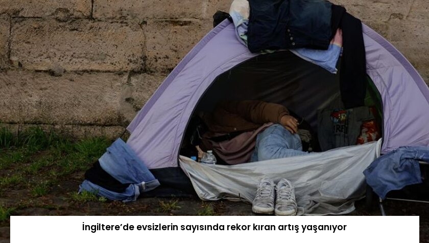 İngiltere’de evsizlerin sayısında rekor kıran artış yaşanıyor