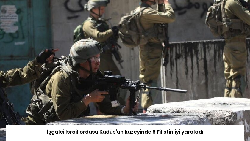 İşgalci İsrail ordusu Kudüs’ün kuzeyinde 6 Filistinliyi yaraladı