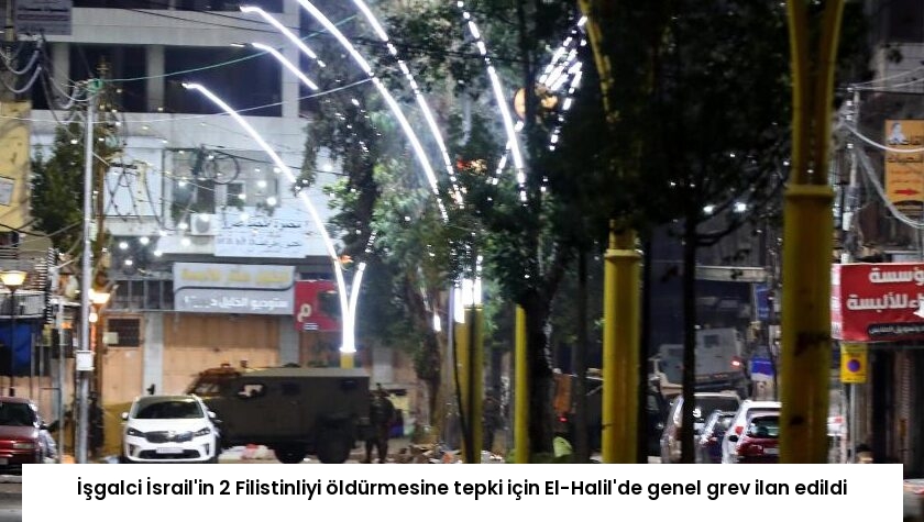 İşgalci İsrail’in 2 Filistinliyi öldürmesine tepki için El-Halil’de genel grev ilan edildi