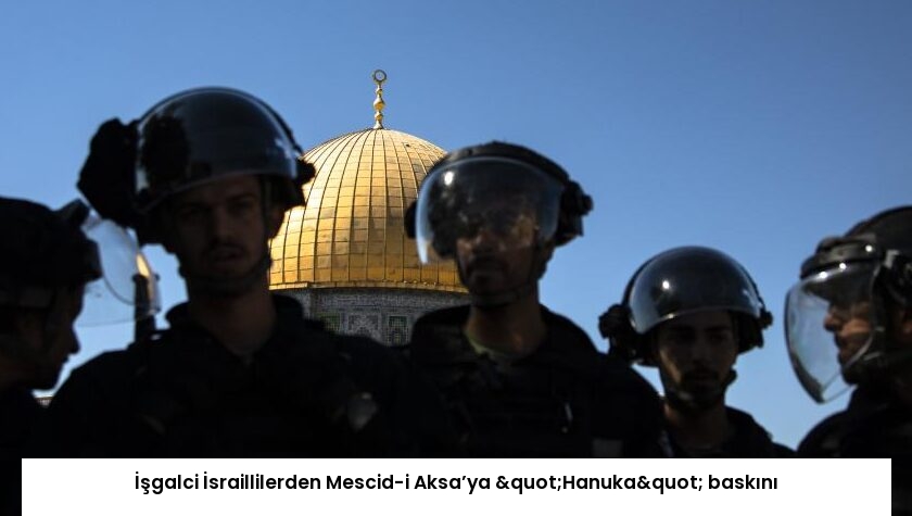 İşgalci İsraillilerden Mescid-i Aksa’ya "Hanuka" baskını