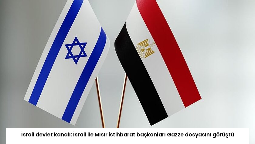İsrail devlet kanalı: İsrail ile Mısır istihbarat başkanları Gazze dosyasını görüştü