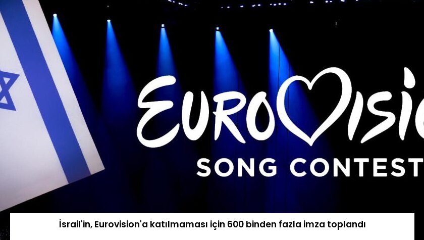 İsrail’in, Eurovision’a katılmaması için 600 binden fazla imza toplandı