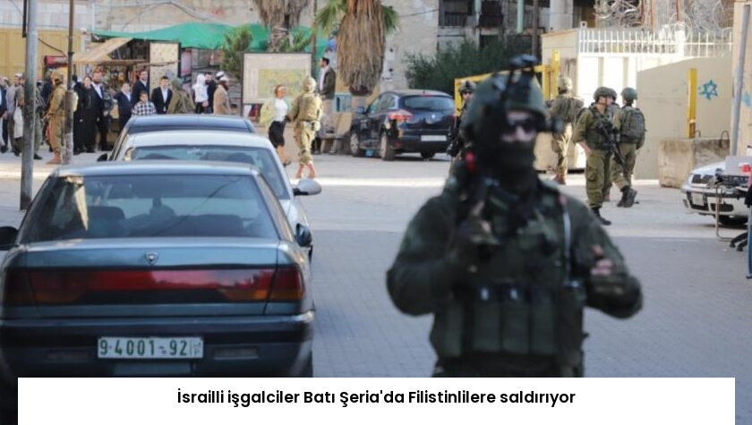 İsrailli işgalciler Batı Şeria’da Filistinlilere saldırıyor