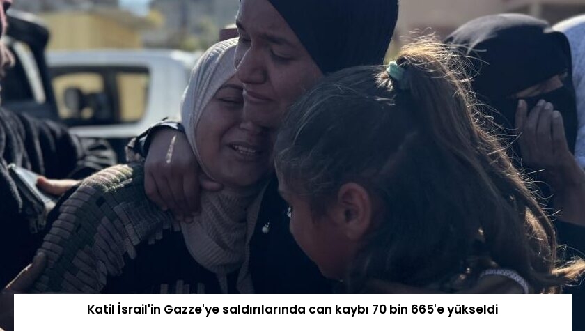 Katil İsrail’in Gazze’ye saldırılarında can kaybı 70 bin 665’e yükseldi