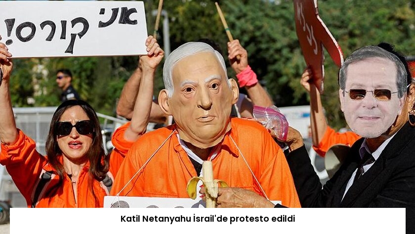 Katil Netanyahu İsrail’de protesto edildi