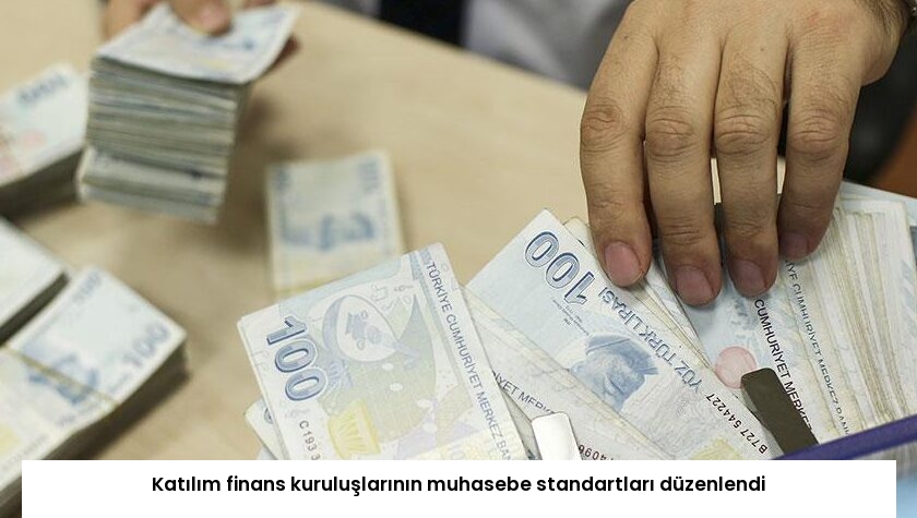 Katılım finans kuruluşlarının muhasebe standartları düzenlendi
