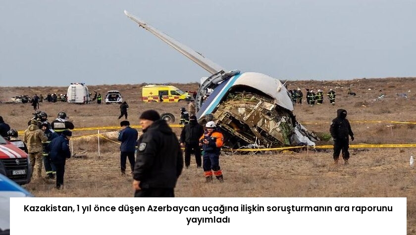 Kazakistan, 1 yıl önce düşen Azerbaycan uçağına ilişkin soruşturmanın ara raporunu yayımladı