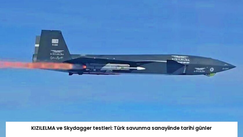 KIZILELMA ve Skydagger testleri: Türk savunma sanayiinde tarihi günler