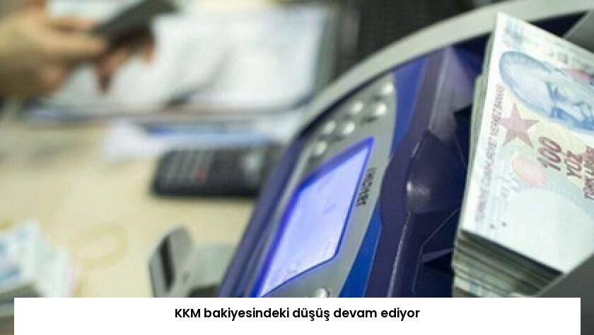 KKM bakiyesindeki düşüş devam ediyor