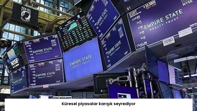 Küresel piyasalar karışık seyrediyor