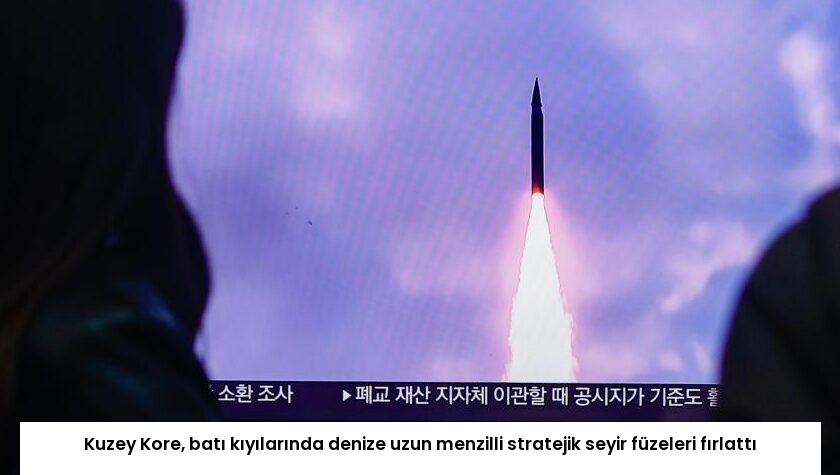 Kuzey Kore, batı kıyılarında denize uzun menzilli stratejik seyir füzeleri fırlattı