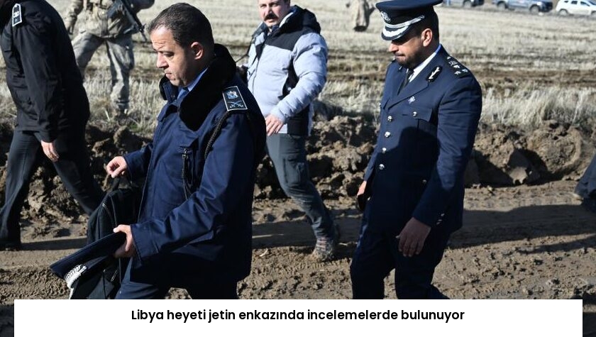 Libya heyeti jetin enkazında incelemelerde bulunuyor
