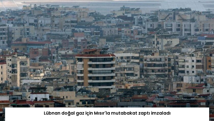 Lübnan doğal gaz için Mısır’la mutabakat zaptı imzaladı