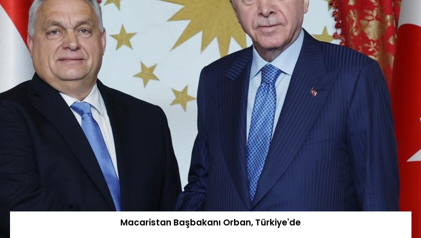 Macaristan Başbakanı Orban, Türkiye’de