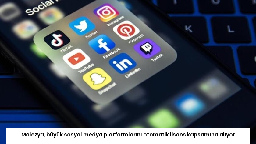 Malezya, büyük sosyal medya platformlarını otomatik lisans kapsamına alıyor