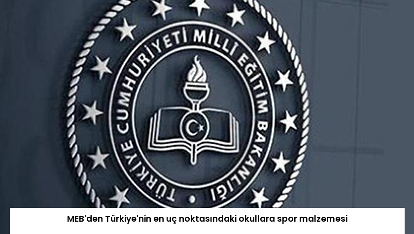 MEB’den Türkiye’nin en uç noktasındaki okullara spor malzemesi