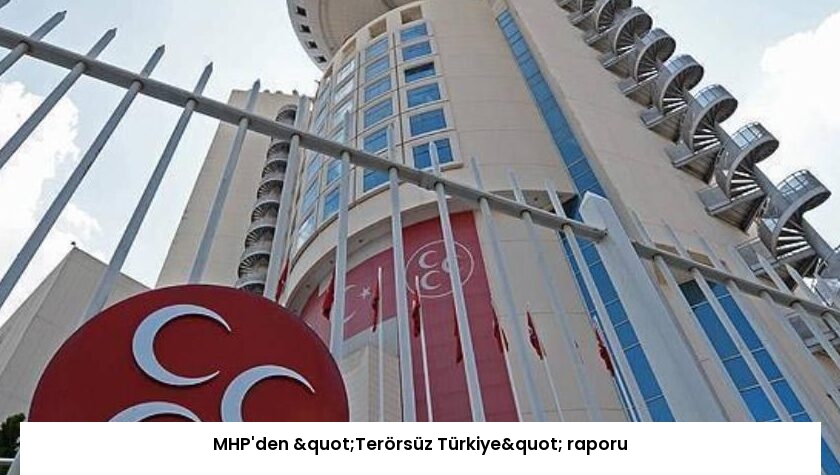 MHP’den "Terörsüz Türkiye" raporu