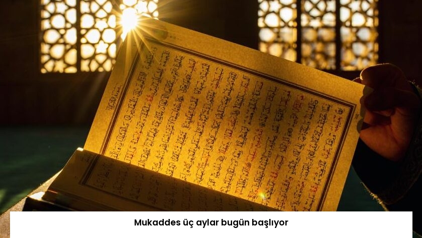 Mukaddes üç aylar bugün başlıyor