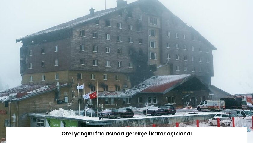 Otel yangını faciasında gerekçeli karar açıklandı