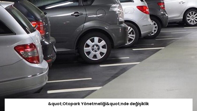 "Otopark Yönetmeliği"nde değişiklik