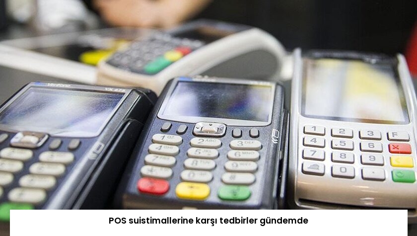 POS suistimallerine karşı tedbirler gündemde