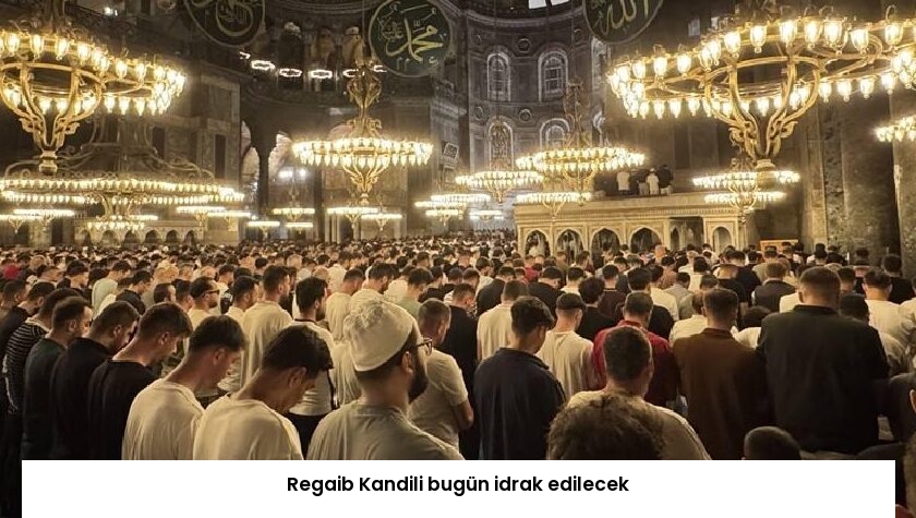 Regaib Kandili bugün idrak edilecek