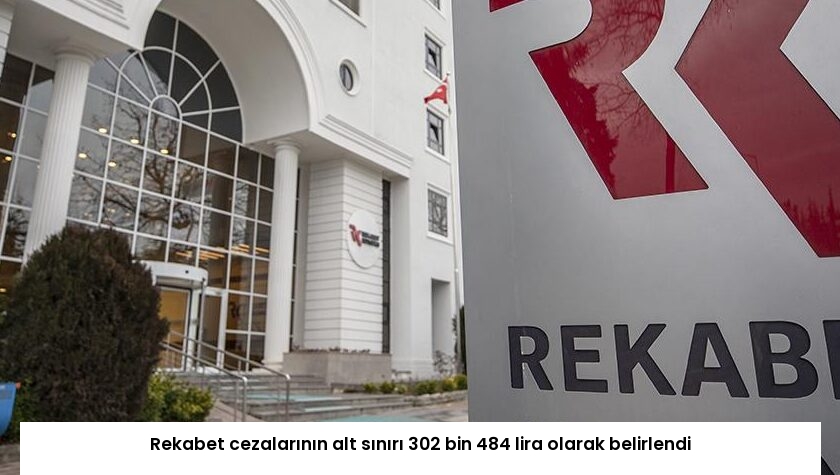 Rekabet cezalarının alt sınırı 302 bin 484 lira olarak belirlendi