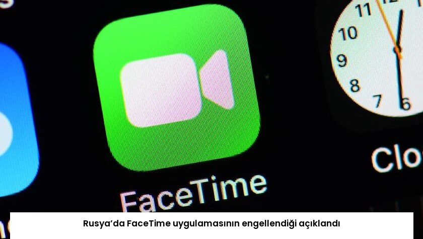 Rusya’da FaceTime uygulamasının engellendiği açıklandı