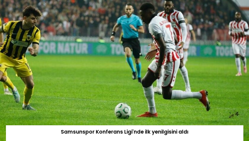 Samsunspor Konferans Ligi’nde ilk yenilgisini aldı