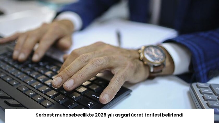 Serbest muhasebecilikte 2026 yılı asgari ücret tarifesi belirlendi