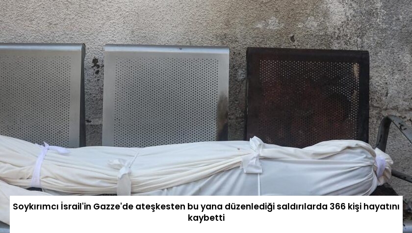 Soykırımcı İsrail’in Gazze’de ateşkesten bu yana düzenlediği saldırılarda 366 kişi hayatını kaybetti