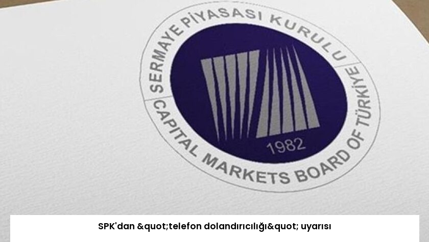 SPK’dan "telefon dolandırıcılığı" uyarısı