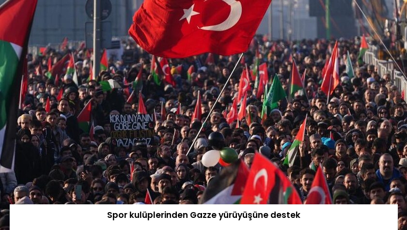 Spor kulüplerinden Gazze yürüyüşüne destek