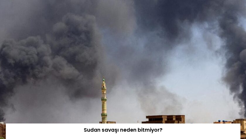 Sudan savaşı neden bitmiyor?
