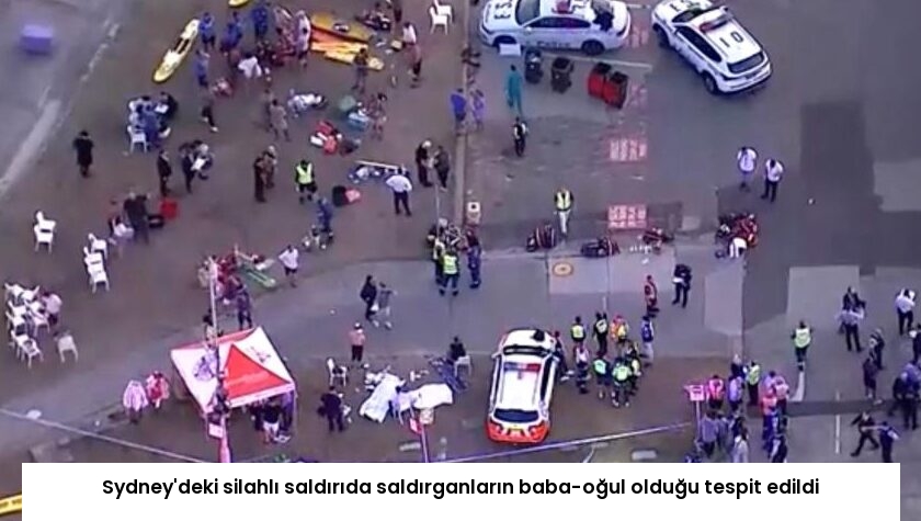 Sydney’deki silahlı saldırıda saldırganların baba-oğul olduğu tespit edildi