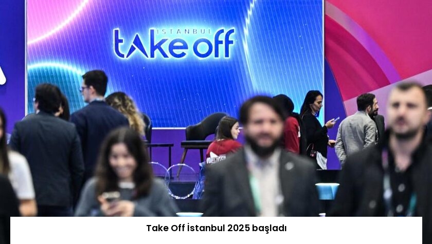 Take Off İstanbul 2025 başladı